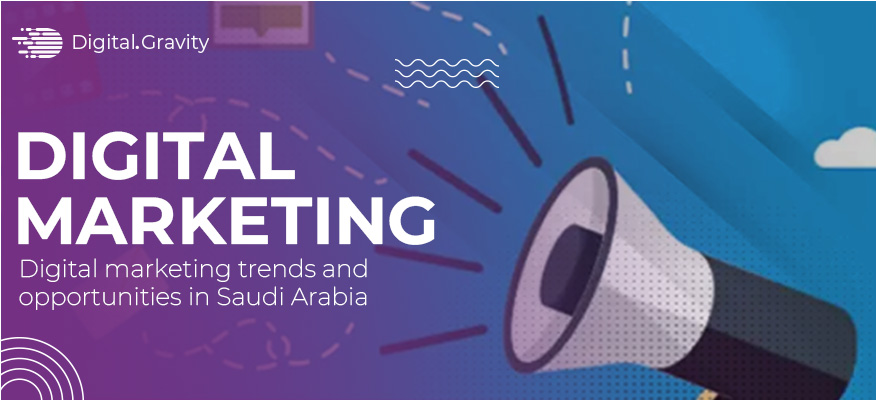 Digital Marketing Trends And Opportunities In Saudi Arabia