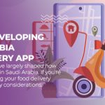 Guide to Developing a Saudi Arabia Food Delivery App
