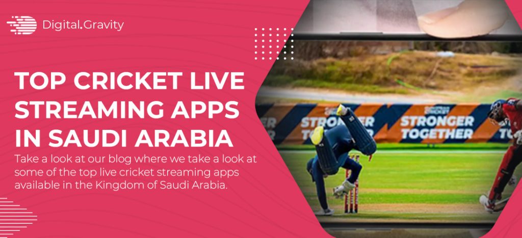 Top Cricket Live Streaming Apps in Saudi Arabia