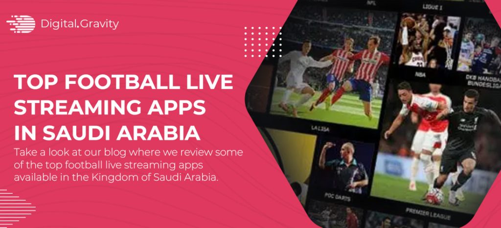 Top Football Live Streaming Apps in Saudi Arabia