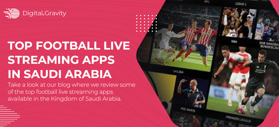 Top Football Live Streaming Apps in Saudi Arabia