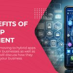 9 Key Benefits of Hybrid App Development