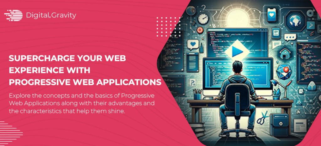 Supercharge Your Web Experience With Progressive Web Applications – Benefits & Examples