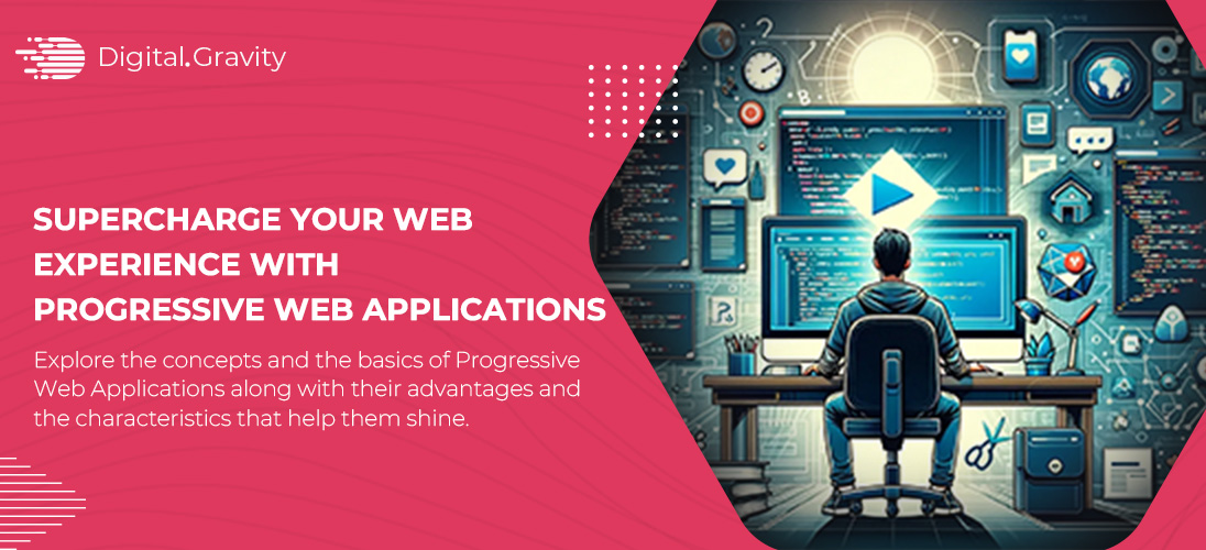 Supercharge Your Web Experience With Progressive Web Applications – Benefits & Examples