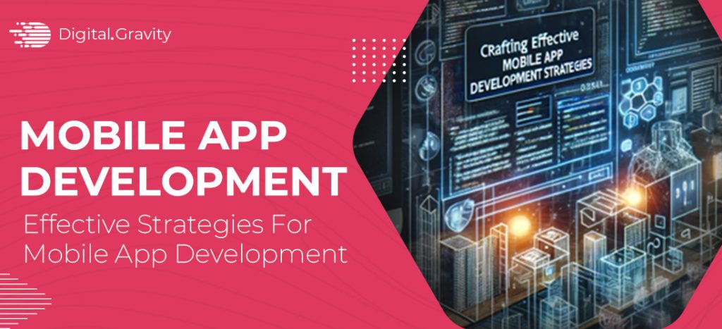 Effective Strategies For Mobile App Development