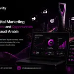 Digital Marketing Trends and Opportunities in Saudi Arabia