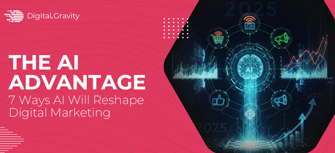 the-ai-advantage-7-ways-ai-will-reshape-digital-marketing